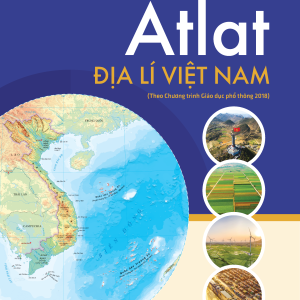 Atlat địa lý Việt Nam  (Theo chương trình Giáo dục phổ thông 2018)